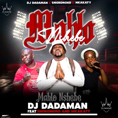 Mahlo Nshebe (feat. Snokie & Mkakatty) - Single