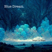 Blue Dream - Single - Maya La Maya