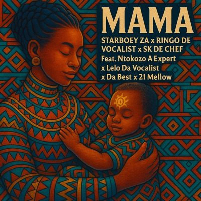 Mama (feat. Ntokozo A Expert, Lelo Da Vocalist, Da Best & 21 Mellow) - Single