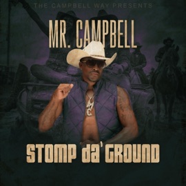Stomp Da Ground Mr. Campbell