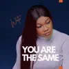 You Are The Same