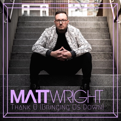 Thank U (Bringing Us Down) - Single