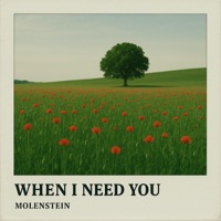 When I need you - Single - molenstein