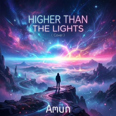 Higher Than The Lights (Cover Amun) - Single