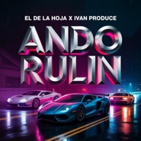 ANDO RULIN (feat. El De La Hoja) - Single - ivan produce