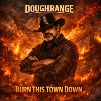 Burn This Town Down - Single - DoughRange