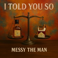 I told you so - Single - Messy the Man