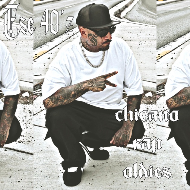 Chicano Rap Oldies - Single - Album by Ese 40'z - Apple Music