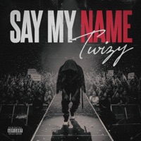 Say My Name - Single - Twizy