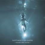 Santiago y Los Gatos - After Me