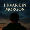 I kvar ein morgon