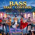 BASS TAKE CONTROL