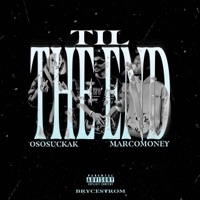 Til The End (feat. OsosuckaK & MarcoMoney) - Single - Bryceprod
