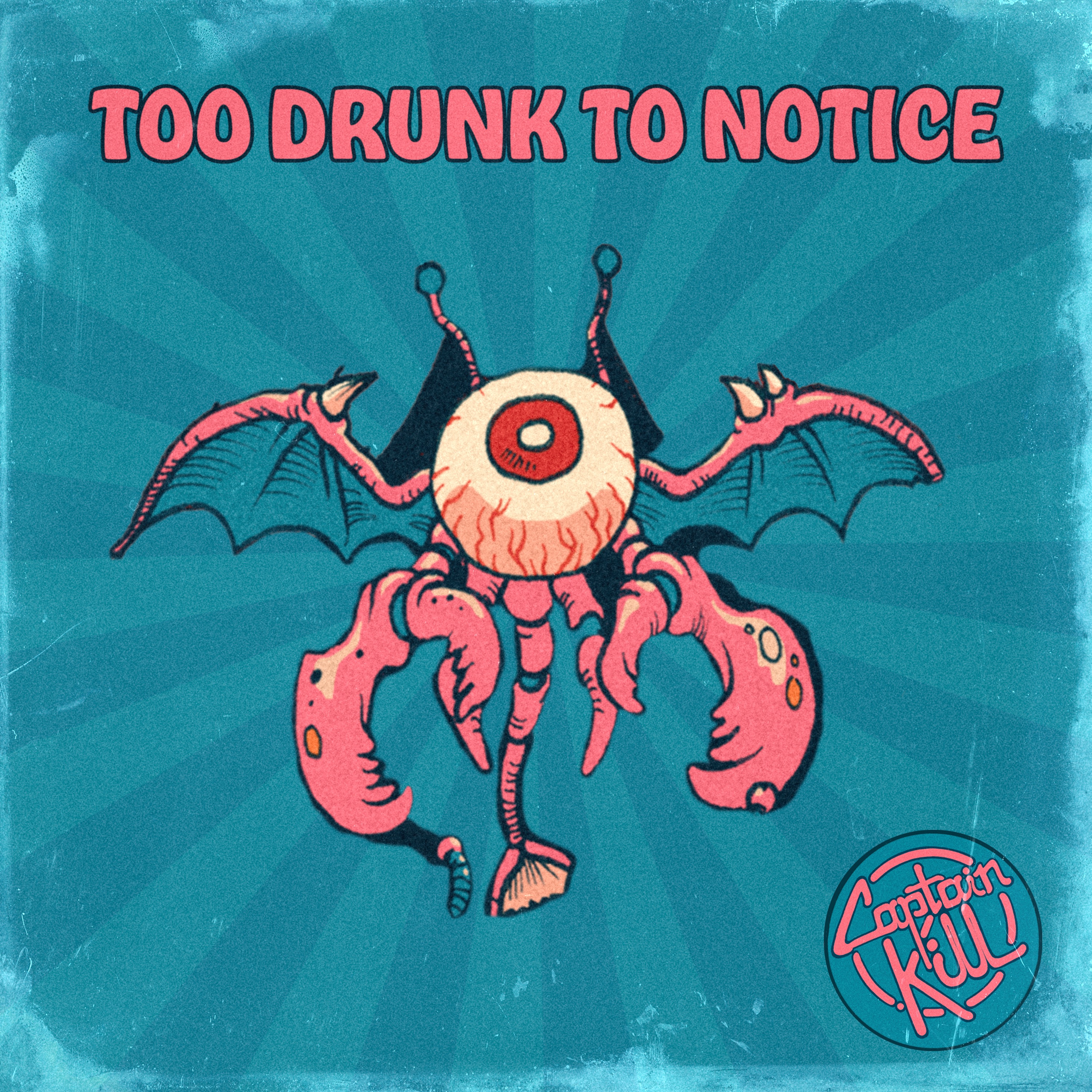 Too Drunk to Notice - Single