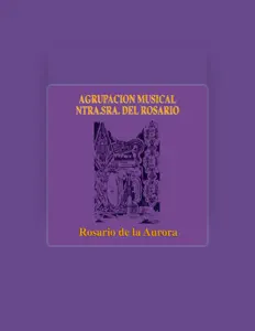 Agrupación Musical Nuestra Señora del Rosario dinle, müzik videolarını izle, biyografisini oku, tur tarihlerini ve daha fazlasını gör!