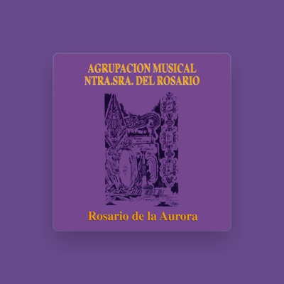 Listen to Agrupación Musical Nuestra Señora del Rosario, watch music videos, read bio, see tour dates & more!