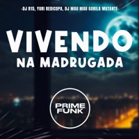 Vivendo na Madrugada - Single - DJ R15, Yuri Redicopa & DJ MAU MAU GORILA MUTANTE