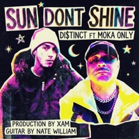 SUN DON'T SHINE (feat. Moka Only) - Single - Di$tinct