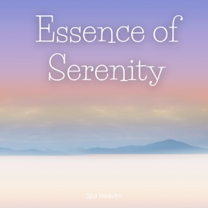 Essence of Serenity
