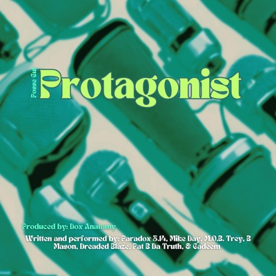 Protagonist (feat. Paradox 3.14, Mike Day, M.O.B. Trey, B Mason, Dreaded Blaze, Pat B Da Truth & Cadeem) - Single