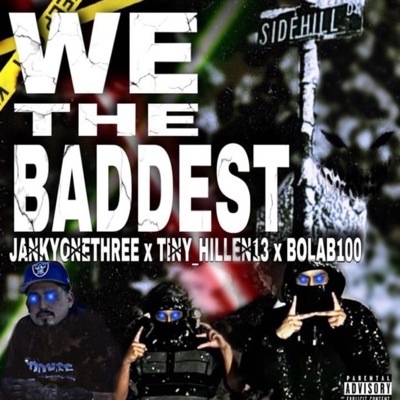 We the Baddest (feat. TinyHillen13 x BolaB100) - Single