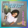 Mama Duke - Feels So Good To Be You