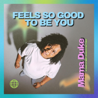 Album Feels So Good To Be You - Mama Duke