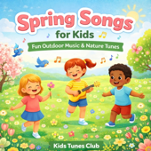 Spring Songs for Kids – Fun Outdoor Music & Nature Tunes