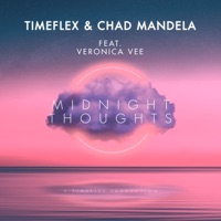 Midnight Thoughts (feat. Veronica Vee Singsnthings) - Single - Timeflex & Chad Mandela
