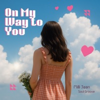On My Way To You - Single - Soul Groove & Milli Jean