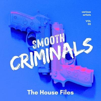 Smooth Criminals (The House Files), Vol. 2