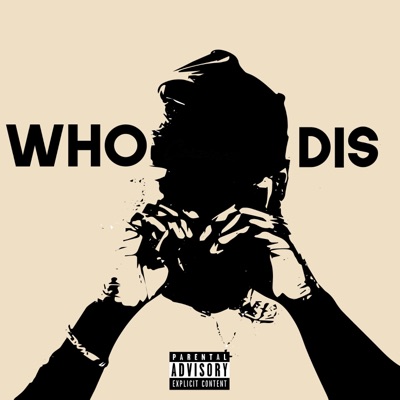 Who Dis? (feat. Kila) - Single