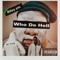 Who De Hell - Single - Riley Zm