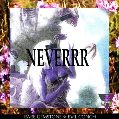 NEVERRR (feat. Evil Conch) - Single