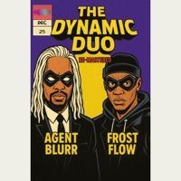 Dynamic Duo (Re-Mastered) [feat. Frost Flow] - EP - Agent Blurr