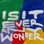 Is It Ever Any Wonder - Single
