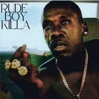 Rude Boy Killa - Single - KingForADay215