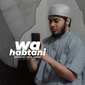 Wa Habtani (shukran laka rabbi)