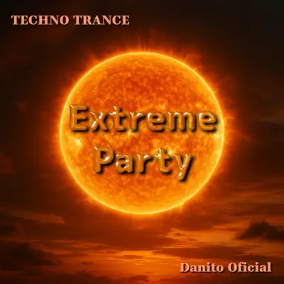 Listen to Extreme Party by Danito Oficial
