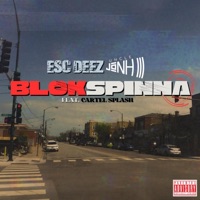 BlokSpinna (feat. Cartel Splash) - Single - Esc Deez & Uncle JoNH III