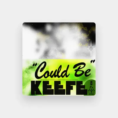 Listen to Keefe, watch music videos, read bio, see tour dates & more!