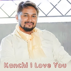 Kanchi I Love You