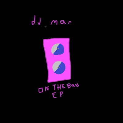 on the bass (feat. DJ MAR) - EP