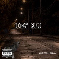 LONELY ROAD - Single - Shotgun Bully
