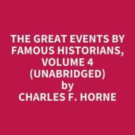 The Great Events by Famous Historians, Volume 4 (UNABRIDGED)