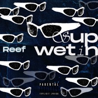 SUP/WETIN - Single - REEFgokrazy