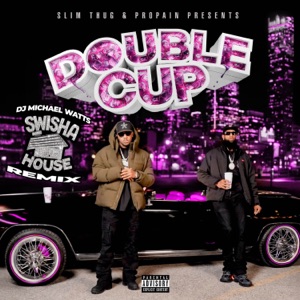 Double Cup (Swishahouse Rmx)