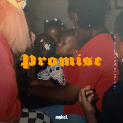 Promise. (feat. Myka Young & My Friends) - Single