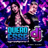 Quero Esse Dj - Single - MK no Beat & MC Bekka