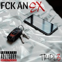 FCK AN EX - Single - TRIPL3